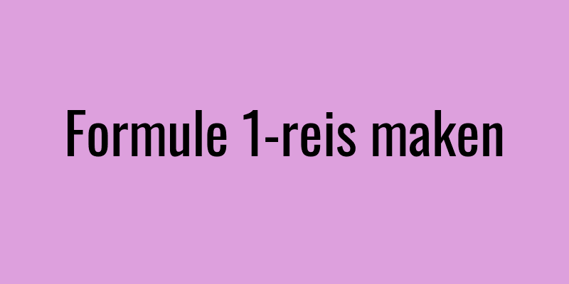 Formule 1-reis maken