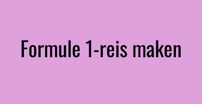 Formule 1-reis maken